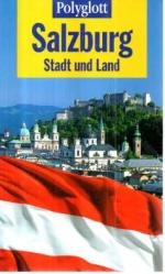 Salzburg, Stadt und Land. Polyglott-Reiseführer.