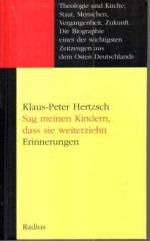 Sag meinen Kindern, dass sie weiterziehn. Erinnerungen.