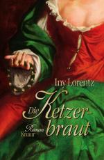 Iny Lorentz: Die Ketzerbraut >HC<