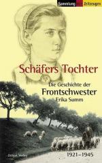 Schäfers Tochter: Die Geschichte der Frontschwester Erika Summ. 1921-1945 (Sammlung der Zeitzeugen) - FF 7224 - 272g