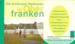 Die schönsten Radtouren in Oberfranken: Radeln in der Aktivregion Oberfranken. 1:75000: Siebensterntour, Casanovas Ausritt, Obermain-Frankenwald-Tour, ... Forum Zukunft Oberfranken (Radwanderführer) - FI 3987 - 226g