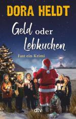 Dora Heldt: Geld oder Lebkuchen: Fast ei