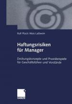 Haftungsrisiken für Manager: Deckungskonzepte und Praxisbeispiele für Geschäftsführer und Vorstände - q21 1127 - 600g