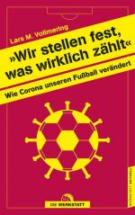 "Wir stellen fest, was wirklich zählt": Wie Corona unseren Fußball verändert (Werkstatt aktuell, Band 1) - CK 1237 - 248g