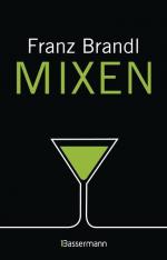 Mixen. Das große Cocktailbuch: 280 Rezepte für Cocktails und Longdrinks mit und ohne Alkohol - CG 6641 - 796g