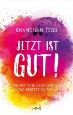 Jetzt ist gut!: Freiheit und Gelassenheit für Perfektionisten - FD 3608 - 196g