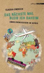 Das nächste Mal bleib ich daheim: Umweltbewusstsein im Gepäck - MA 2587 - 290g