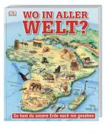 Wo in aller Welt?: So hast du unsere Erd
