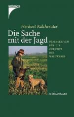 Die Sache mit der Jagd: Perspektiven für die Zukunft des Waidwerks - PH 6701 - H