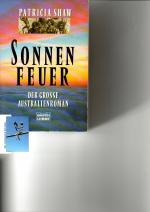 Sonnenfeuer. Der grosse Australienroman. [signiert, signed].