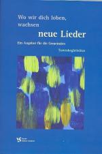 Wo wir dich loben, wachsen neue Lieder