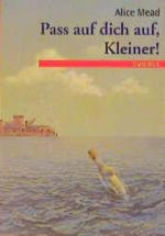 Alice Mead: Pass auf dich auf, Kleiner