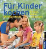 Christian Henze: Für Kinder kochen: Einf