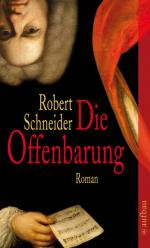 Robert Schneider: Die Offenbarung: Roman