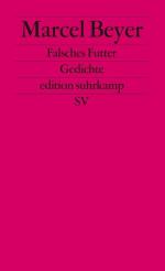 Marcel Beyer: Falsches Futter: Gedichte 