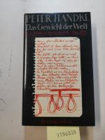 Peter Handke: Das Gewicht der Welt: Ein 