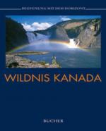 Wildnis Kanada (Begegnung mit dem Horizont)