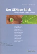 Der GENaue Blick: Grüne Gentechnik auf dem Prüfstand