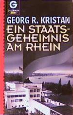 Georg R., Kristan: Ein Staatsgeheimnis a