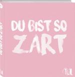 n.n.: Du bist so zart: 25 knusprige Plät