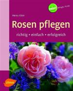 Rosen pflegen: Richtig, einfach, erfolgreich