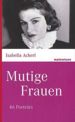 Isabella Ackerl: Mutige Frauen: 60 Portr Isabella Ackerl: Mutige Frauen: 60 Portr