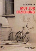 Eva Zeltner: Mut zur Erziehung