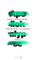 Gerhard Falkner: Apollokalypse: Roman