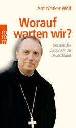 Worauf warten wir?: Ketzerische Gedanken zu Deutschland