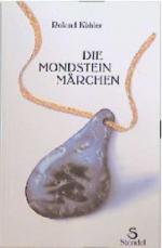 Die Mondsteinmärchen: Das Buch mit dem Edelstein