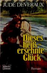 Jude Deveraux: Dieses heissersehnte Glüc