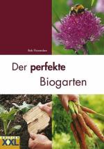 Bob Flowerdew: Der perfekte Biogarten