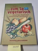 Zum Spaß vegetarisch (5424 208). Neuartige Variationen kulinarischer Kochkunst