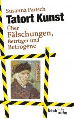 Tatort Kunst: Über Fälschungen, Betrüger und Betrogene (Beck'sche Reihe)