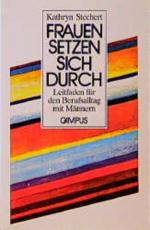 Frauen setzen sich durch: Leitfaden für den Berufsalltag mit Männern