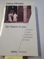 Der Harem in uns. Die Furcht vor dem anderen und die Sehnsucht der Frauen.