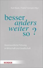 besser anders weiter so?: Verantwortliche Führung in Wirtschaft und Gesellschaft