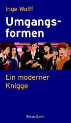 Inge Wolff: Umgangsformen: Ein moderner 