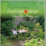 Maren Gregersen: Tischdekoration im Gart