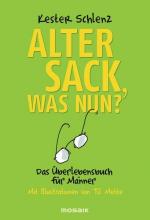 Alter Sack, was nun?: Das Überlebensbuch für Männer - Mit Illustrationen von Til Mette