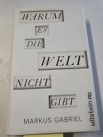 Markus Gabriel: Warum es die Welt nicht 