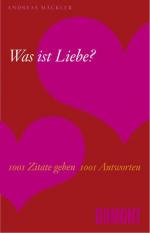 Andreas Mäckler: Was ist Liebe?: 1001 Zi