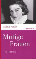 Isabella Ackerl: Mutige Frauen: 60 Portr Isabella Ackerl: Mutige Frauen: 60 Portr