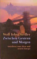 Siedler Wolf, Jobst: Zwischen Gestern un