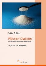 Plötzlich Diabetes: Und wie ich mich davon wieder befreien konnte