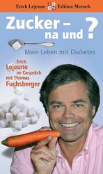 Zucker - na und ?: Mein Leben mit Diabetes