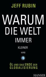 Warum die Welt immer kleiner wird: Öl und das Ende der Globalisierung