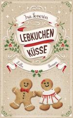 Ira Severin: Lebkuchenküsse: Roman