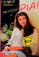 Brigitte Blobel: Mensch, Pia!