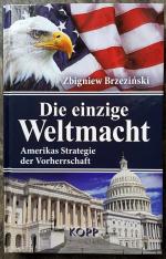 Die einzige Weltmacht: Amerikas Strategie der Vorherrschaft